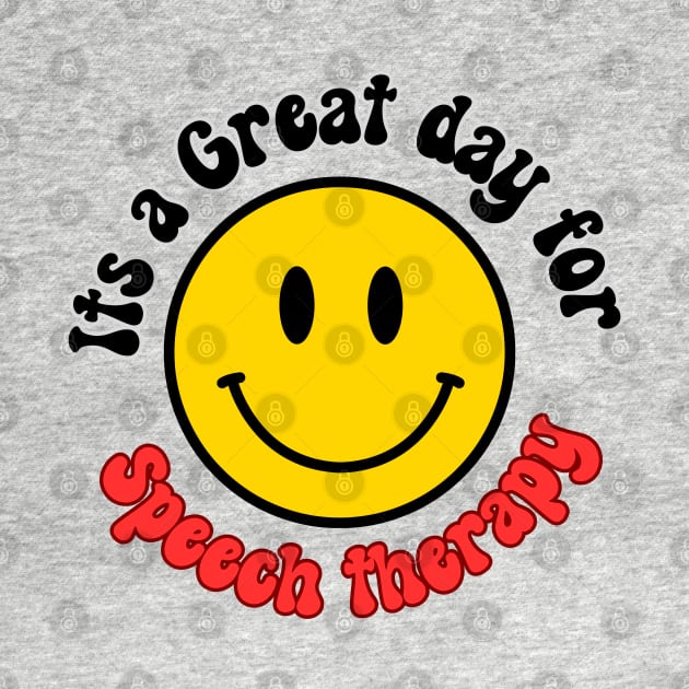 Its a Great Day for Speech Therapy Smiley face by Daisy Blue Designs